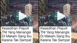 Ikut Sedih, Tangisan Anggota TNI di Atas Makam Ibunda Tercinta