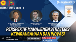 Bedah Buku "Perspektif Manajemen Strategis, Kewirausahaan dan Inovasi" Disiarkan Langsung di YouTube Nusantara TV
