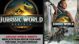 Film Jurassic World: Rebirth Catat Rekor Pada Hari Pertama Tayang di Bioskop Tanah Air