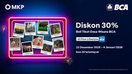 Liburan Nataru Makin Seru, Nikmati Diskon 30% Berwisata di Desa Bakti BCA