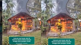 Rumah Ludes Terbakar Gara-gara Cekcok Rumah Tangga