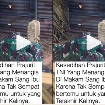 Ikut Sedih, Tangisan Anggota TNI di Atas Makam Ibunda Tercinta