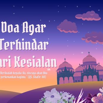 Doa Agar Terhindar dari Kesialan: Lindungi Diri dengan Iman dan Ikhtiar