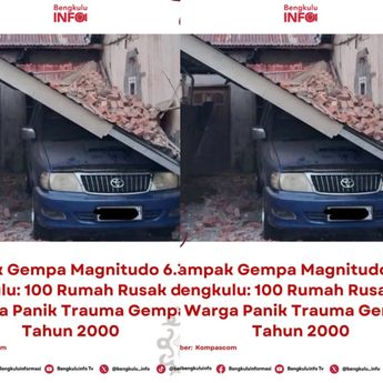 Fakta Mengerikan Gempa Bengkulu, 100 Rumah Rusak Parah