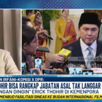 Komisi X DPR RI: Erick Thohir Bisa Rangkap Jabatan Menpora dan Ketum PSSI, Asal...