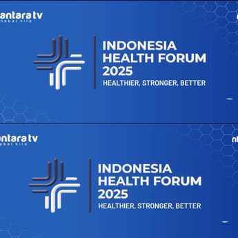 Indonesia Health Forum: Healthier, Stronger, Better