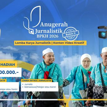 BPKH Buka Anugerah Jurnalistik 2026 Batch II, Total Hadiah Rp79 Juta untuk Kategori Baru Pelajar dan Santri