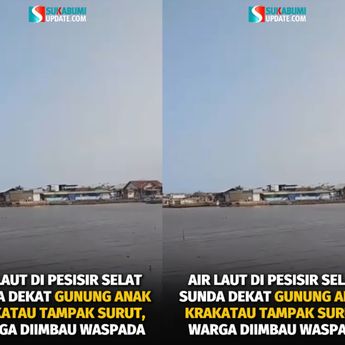 Beredar Video Air Laut Selat Sunda Dekat Gunung Anak Krakatau Tampak Surut