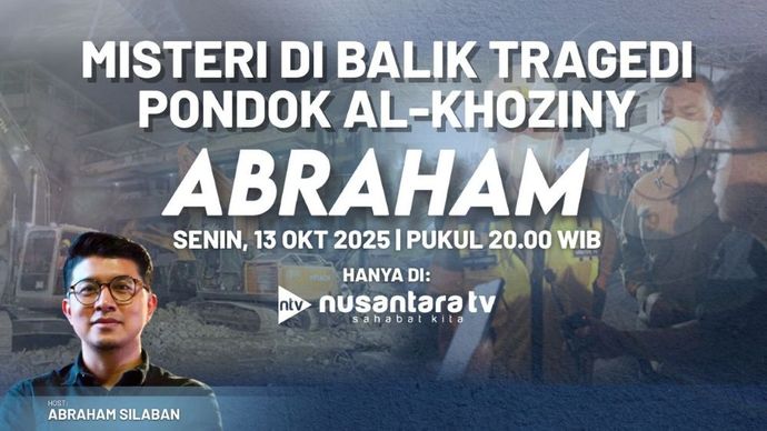 Program &quot;Abraham&quot; edisi Senin, 13 Oktober 2025, &quot;Misteri di Balik Tragedi Pondok Al Khoziny&quot;, pukul 20.00 WIB, hanya di Nusantara TV.