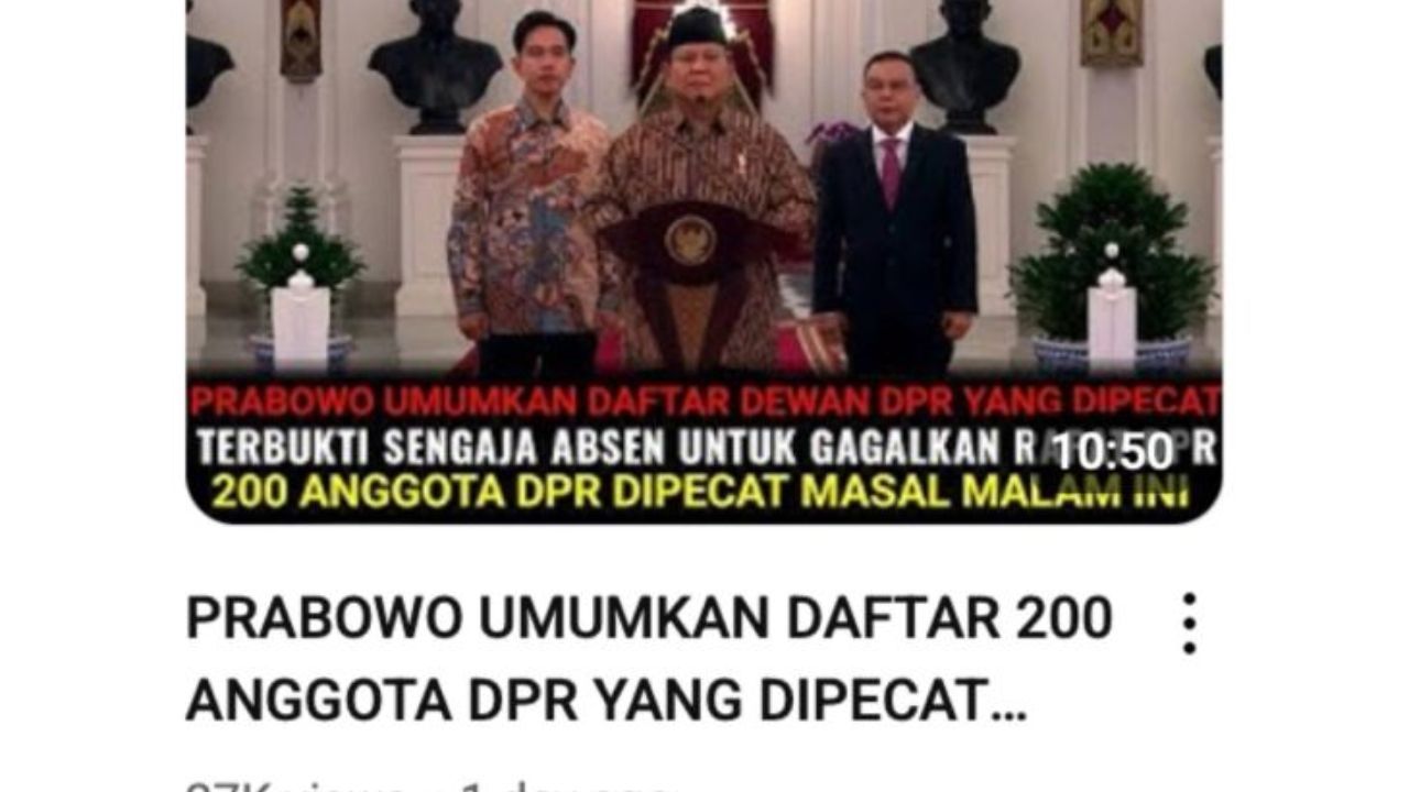 Unggahan yang menarasikan Prabowo pecat massal 200 anggota DPR RI. Faktanya, pernyataan tersebut tidak berdasar. (YouTube) <b>(ANTARA)</b>
