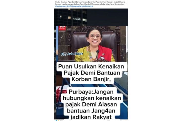 Unggahan yang menarasikan Puan usul pajak naik untuk bantu korban banjir. Faktanya, pernyataan tersebut tidak berdasar. (Facebook) <b>(Antara)</b>