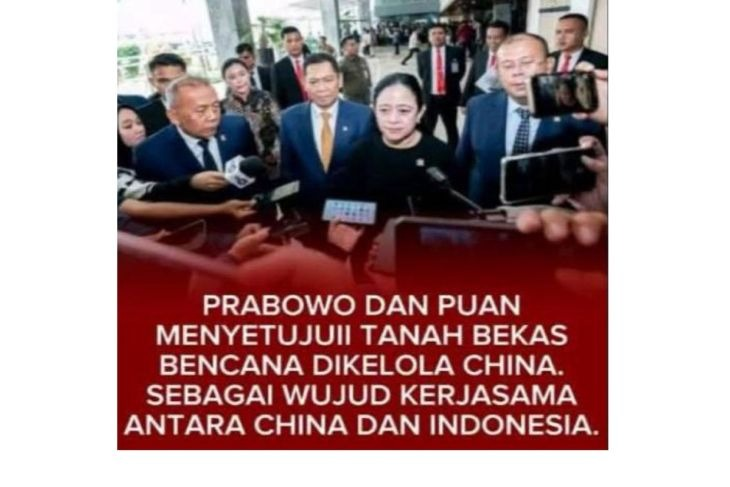 Unggahan yang menarasikan Prabowo dan Puan sepakati China kelola tanah bekas bencana. Faktanya, pernyataan tersebut tidak berdasar. (Facebook) <b>(Antara)</b>