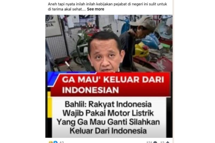 Unggahan yang menarasikan Bahlil wajibkan seluruh masyarakat ganti ke motor listrik. Faktanya, pernyataan tersebut tidak berdasar. (Facebook) <b>(Antara)</b>