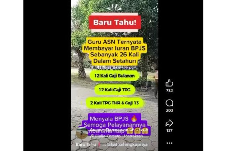 Unggahan yang menarasikan guru ASN bayar iuran BPJS 26 kali dalam setahun. Faktanya, Kepala Humas BPJS Kesehatan menjelaskan bahwa iuran JKN bagi peserta PPU, termasuk guru ASN, dihitung sebesar 1 persen dari total pendapatan yang menjadi dasar perhitungan, seperti gaji pokok dan tunjangan yang bersifat tetap. (Facebook) <b>(Antara)</b>