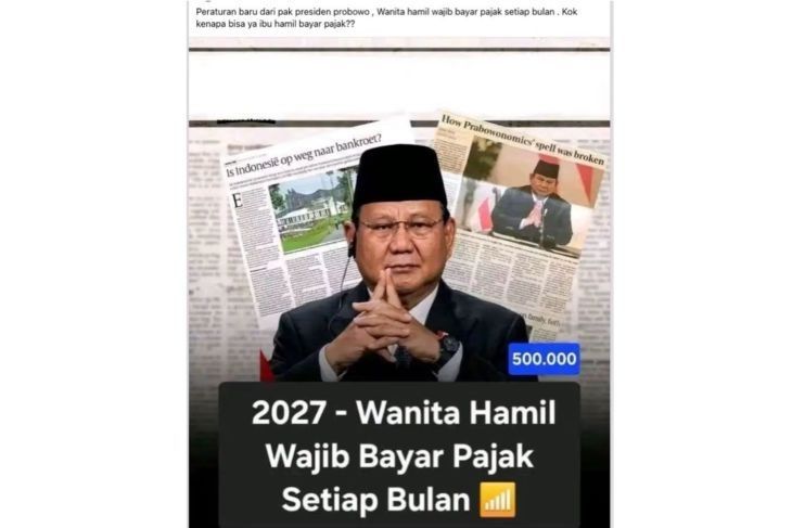 Unggahan yang menarasikan Prabowo akan pungut pajak wanita hamil sebesar Rp500 ribu perbulan. Faktanya, pernyataan tersebut tidak berdasar <b>(Antara)</b>