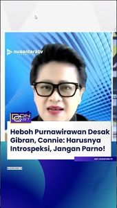 Heboh Purnawirawan Desak Gibran, Connie: Harusnya Introspeksi, Jangan Parno! #nusantaratv