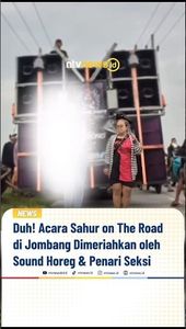 Duh! Acara Sahur on The Road di Jombang Dimeriahkan Oleh Sound Horeg dan Penari Seksi