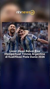 Lionel Messi Belum Bisa Memperkuat Timnas Argentina di Kualifikasi Piala Dunia 2026