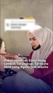 Heboh Identitas Sister Hong Lombok Terungkap, Ternyata MUA yang Ngaku Jadi Wanita | NTVNEWSID