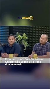 Kata Indriyanto Soal Perbedaan Kepelatihan Sepak Bola Italia dan Indonesia | NTVNEWSID
