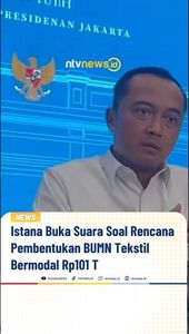 Istana Buka Suara soal Rencana Pembentukan BUMN Tekstil Bermodal Rp101 T | NTVNEWSID