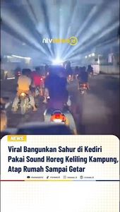 Viral Bangunkan Sahur di Kediri Pakai Sound Horeg Keliling Kampung | NTVNEWSID
