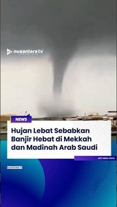 Ngeri! Tornado Sebabkan Banjir Hebat di Mekkah dan Madinah Arab Saudi