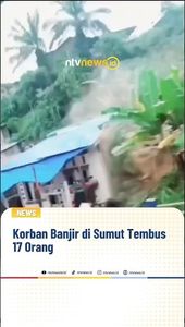 Korban Banjir di Sumut Tembus 17 Orang | NTVNEWSID