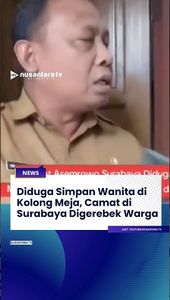 Diduga Simpan Cewek di Kolong Meja, Camat di Surabaya Digerebek Warga