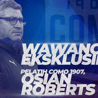 Osian Roberts Ungkap Kunci Sukses Como 1907 Kembali ke Serie A dalam Wawancara Eksklusif dengan Ntvnews.id